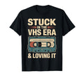 Stuck Vhs Era Loving It Vhs Tapes T-Shirt - Custom Art Print Men Women - T-Shirt, Sweatshirt, Hoodie