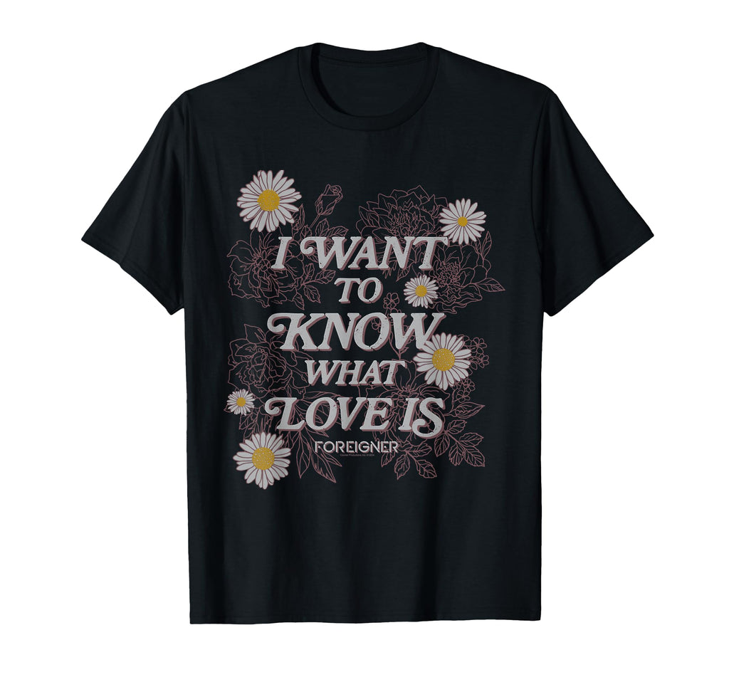 Foreigner Wanna Know What Love Is Daisy T-Shirt - Unique Graphic Men Women - T-Shirt, Sweatshirt, Hoodie