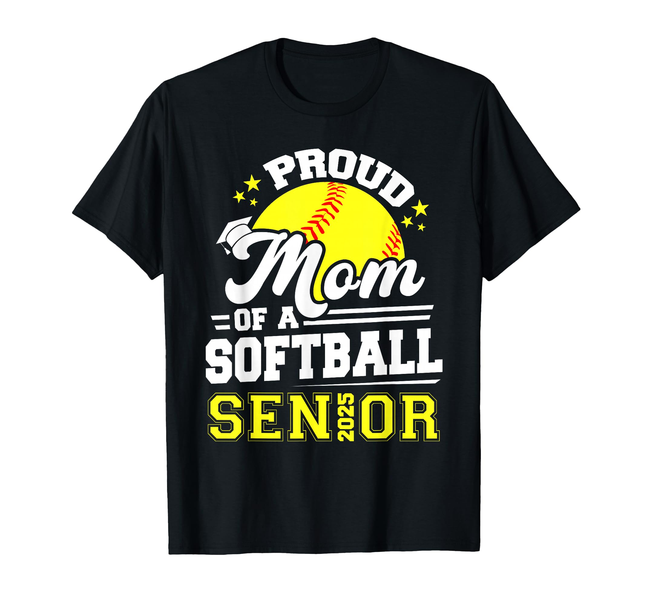 Proud Mom 2025 Senior Softball Graduation T-Shirt - Streetwear Style Unisex - T-Shirt, Sweatshirt, Hoodie