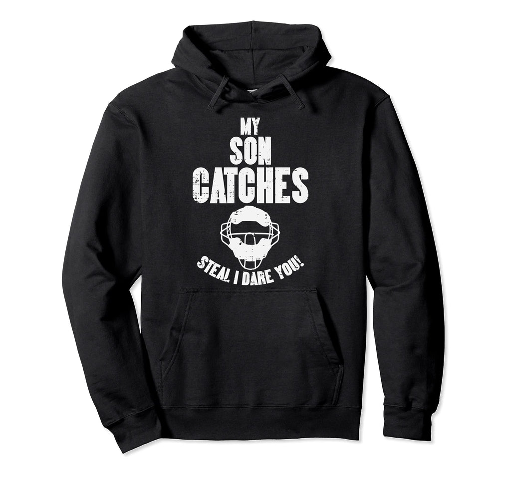 My Son Catches Baseball Catcher Funny Hoodie - Novelty Apparel for Adults - T-Shirt, Sweatshirt, Hoodie