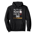 Baseball My Favorite Player Calls Me Hoodie - Fun Novelty Design Men Women - T-Shirt, Sweatshirt, Hoodie