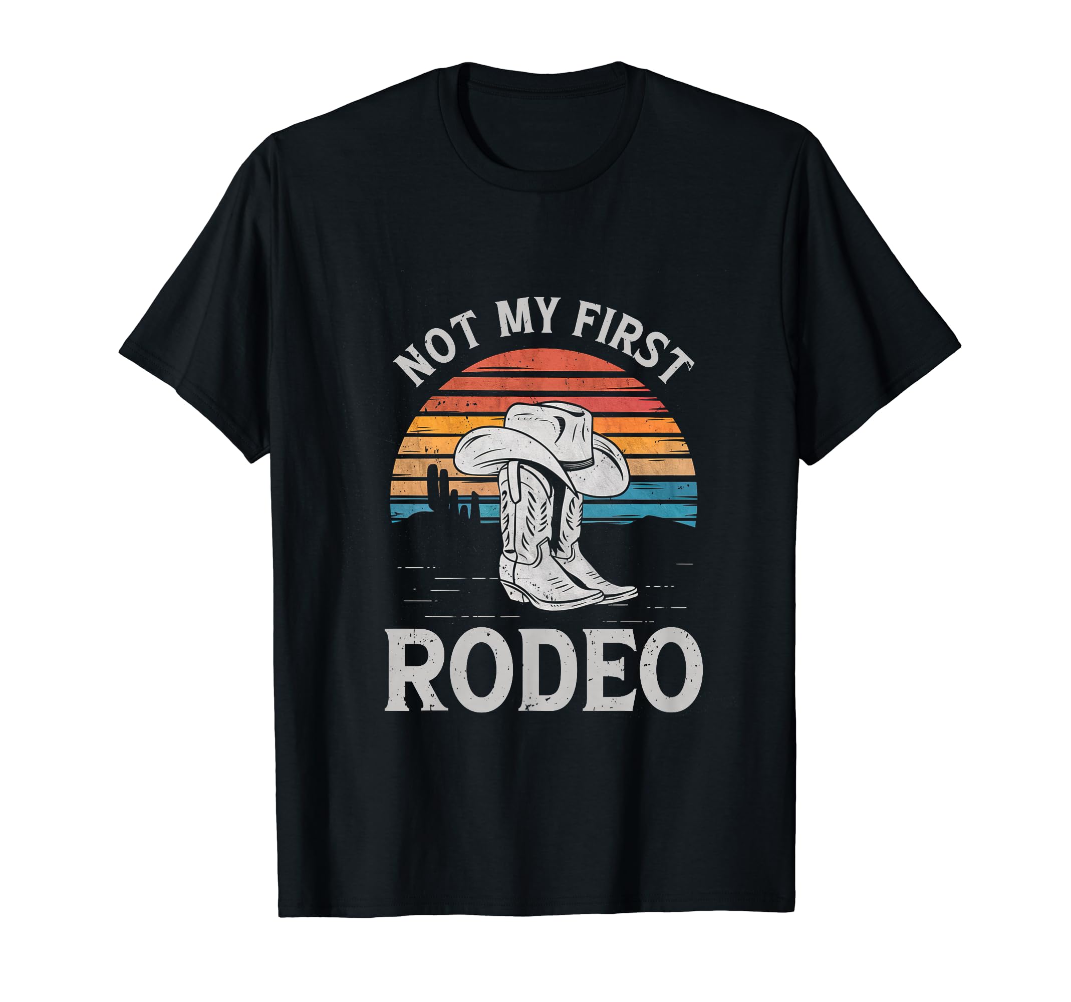 Not My First Rodeo Cowboy Boots T-Shirt - Casual Everyday Wear for Adults - T-Shirt, Sweatshirt, Hoodie