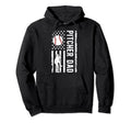 Baseball Pitcher Dad Baseball Pitcher Hoodie - Trendy Graphic Unisex - T-Shirt, Sweatshirt, Hoodie