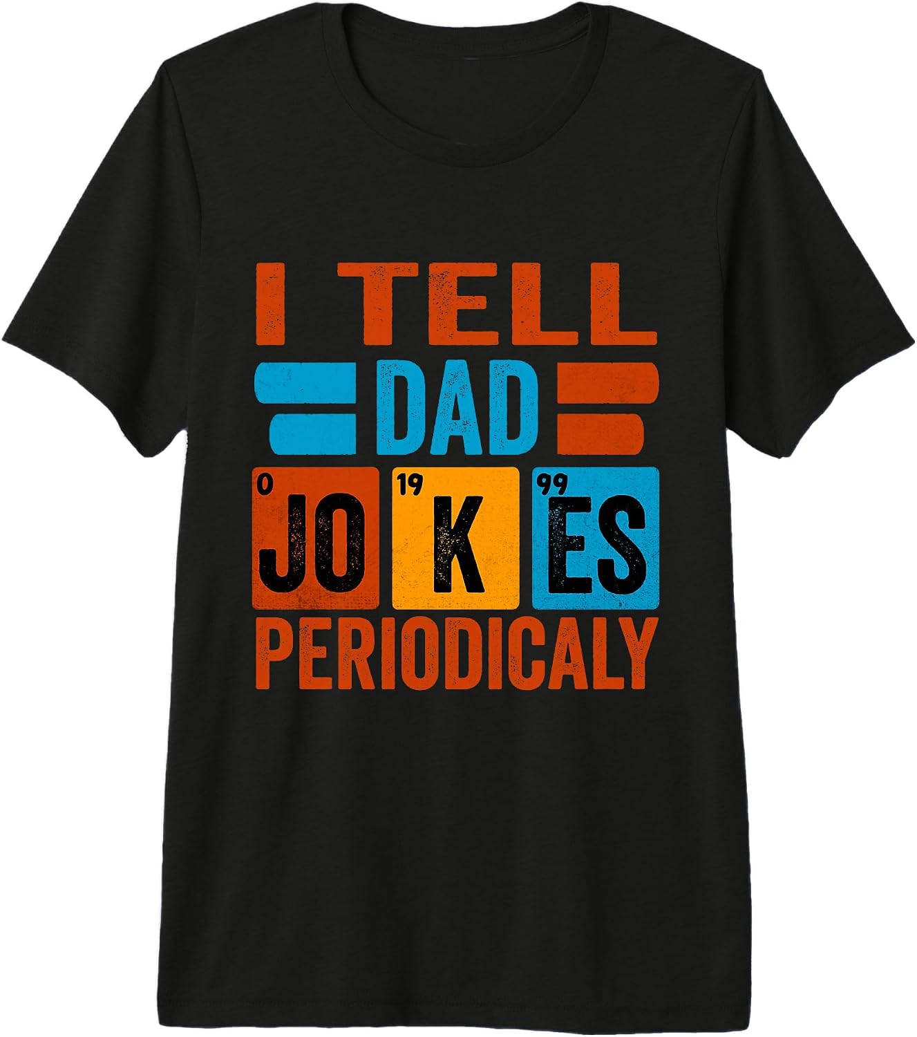 I Tell Dad Jokes Periodically -Physics Teacher - Adult & Kids T-Shirts, Sweatshirts & Hoodies apparel design preview 1