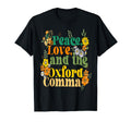 Peace Love And Oxford Comma English T-Shirt - Aesthetic Graphic Men Women - T-Shirt, Sweatshirt, Hoodie