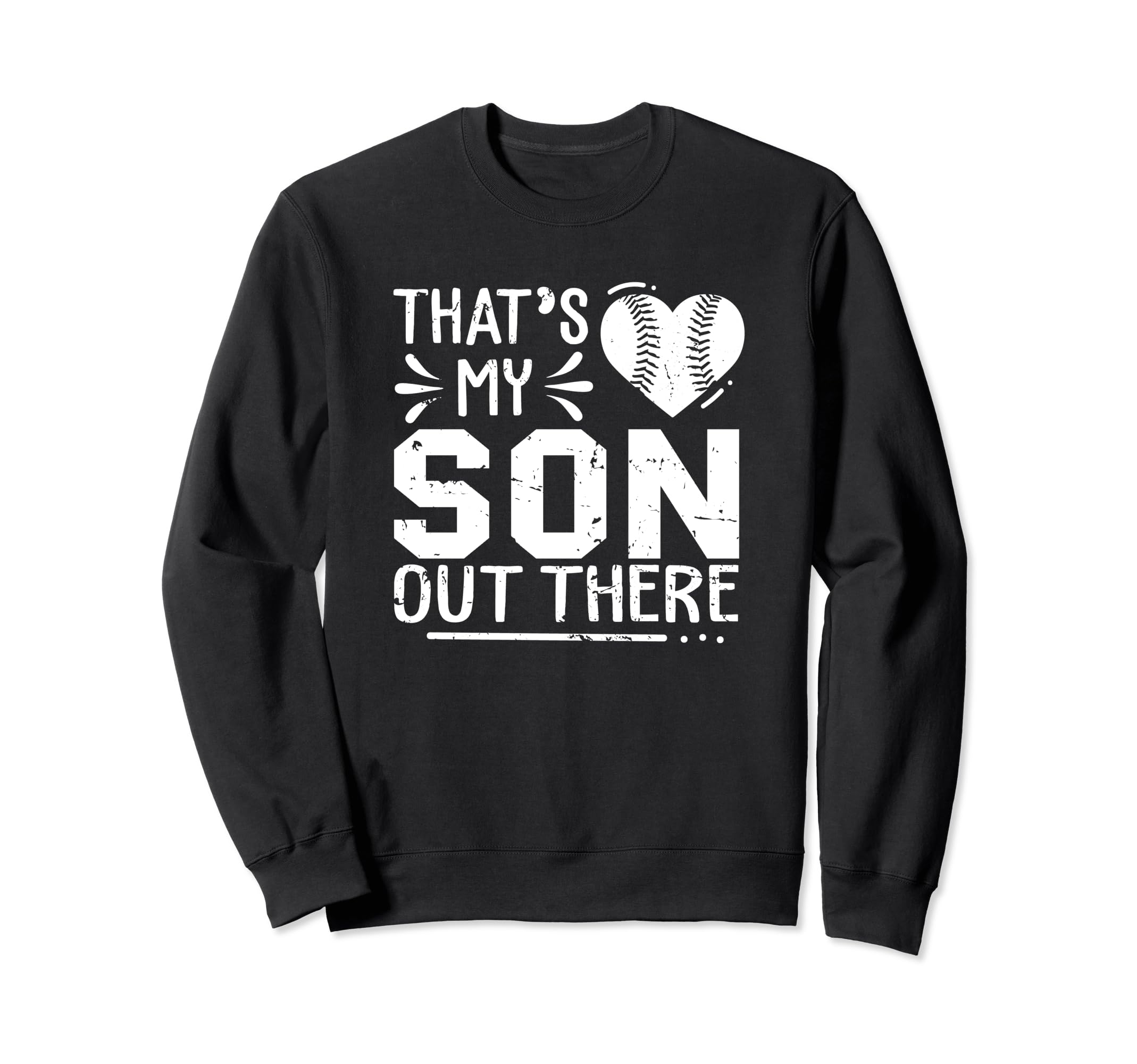 Thats My Son Out There Baseball Cheer Sweatshirt - Streetwear Style Unisex - T-Shirt, Sweatshirt, Hoodie