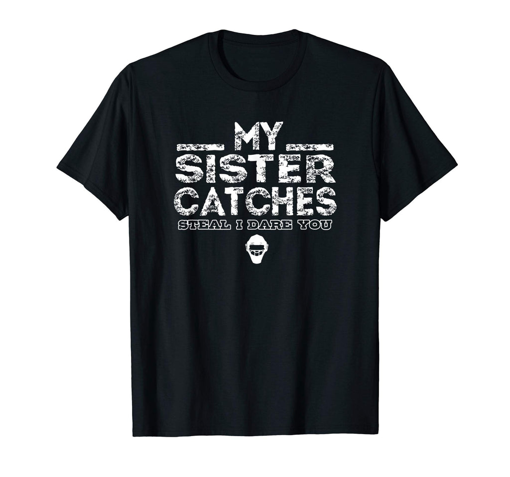 My Sister Steal I Dare Ya Funny T-Shirt - Trendy Graphic Men Women - T-Shirt, Sweatshirt, Hoodie