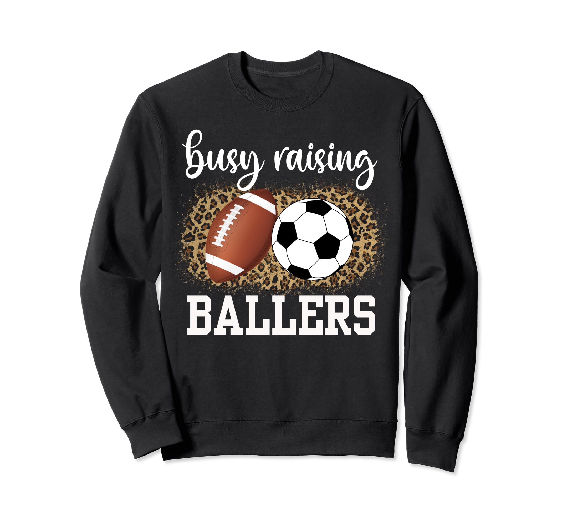 Busy Raising Ballers Soccer And Sweatshirt - Trendy Graphic Unisex - T-Shirt, Sweatshirt, Hoodie