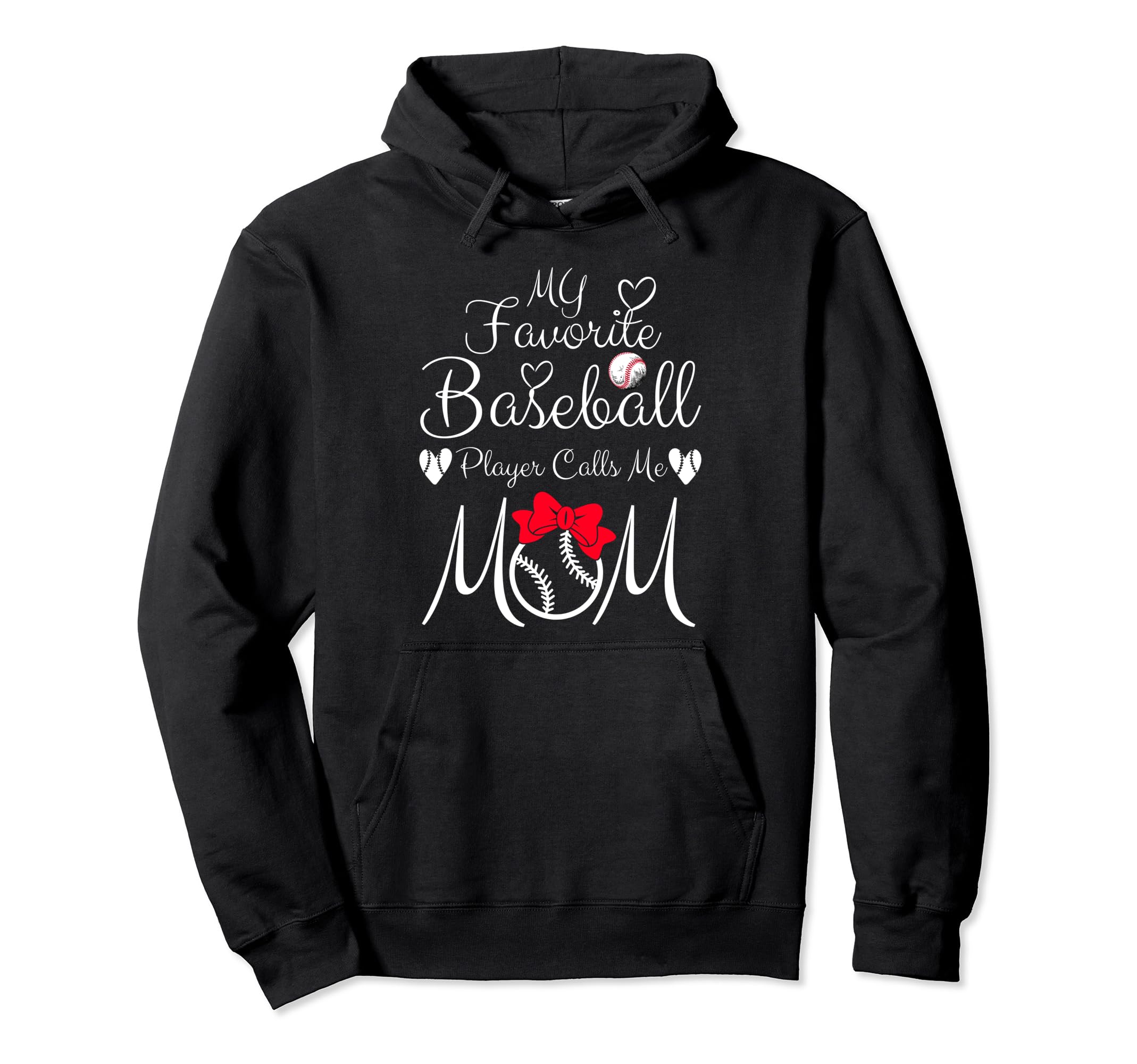 My Favorite Baseball Player Calls Me Mom Hoodie - Graphic Print Men Women - T-Shirt, Sweatshirt, Hoodie