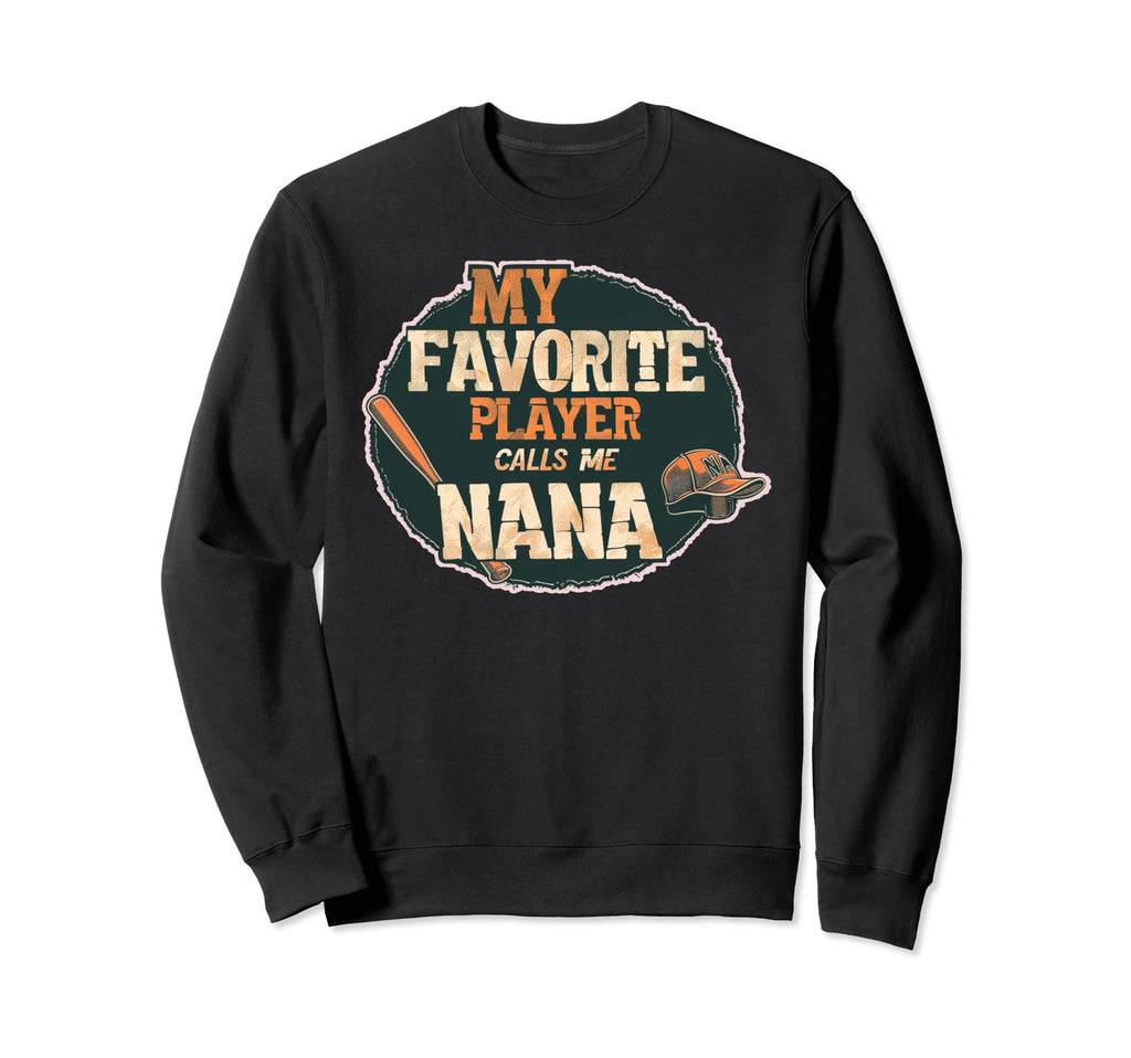 Baseball My Favorite Player Calls Me Sweatshirt - Graphic Print Men Women - T-Shirt, Sweatshirt, Hoodie