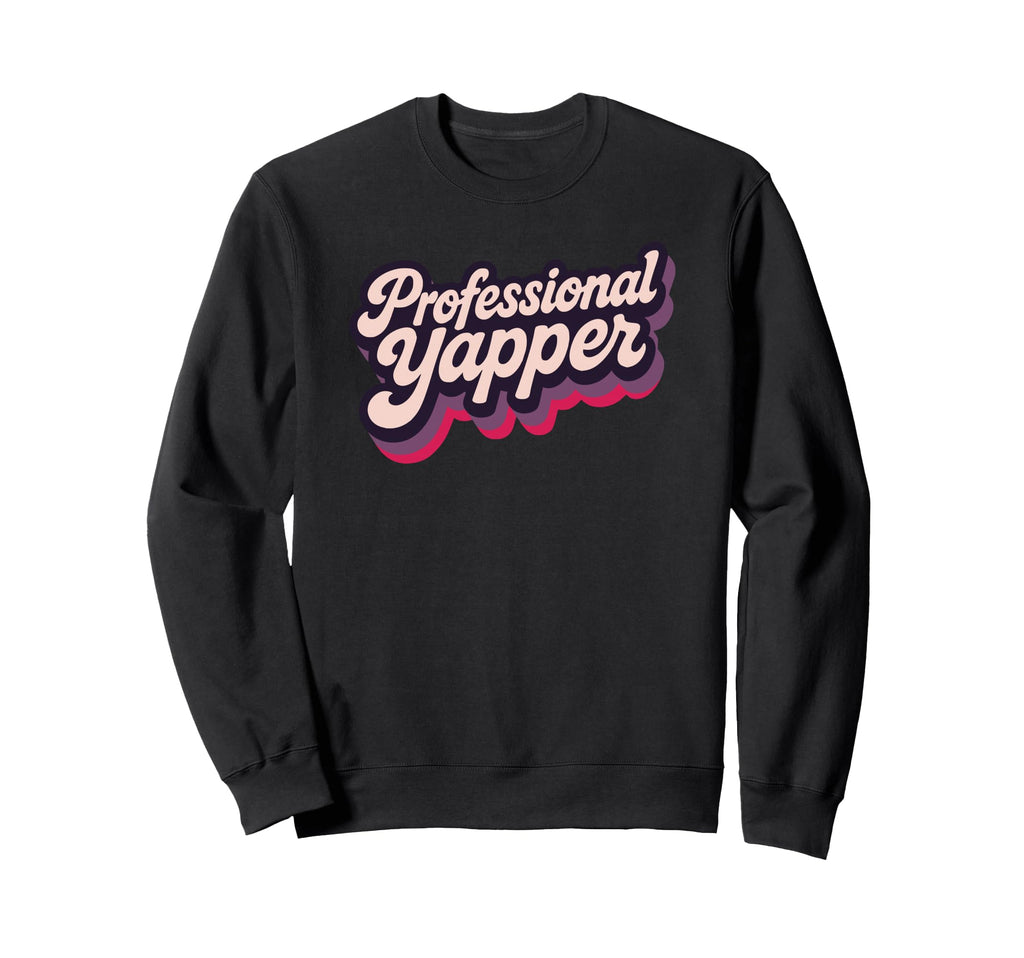 Professional Yapper Funny Y2K Sweatshirt - Minimalist Print for Adults - T-Shirt, Sweatshirt, Hoodie