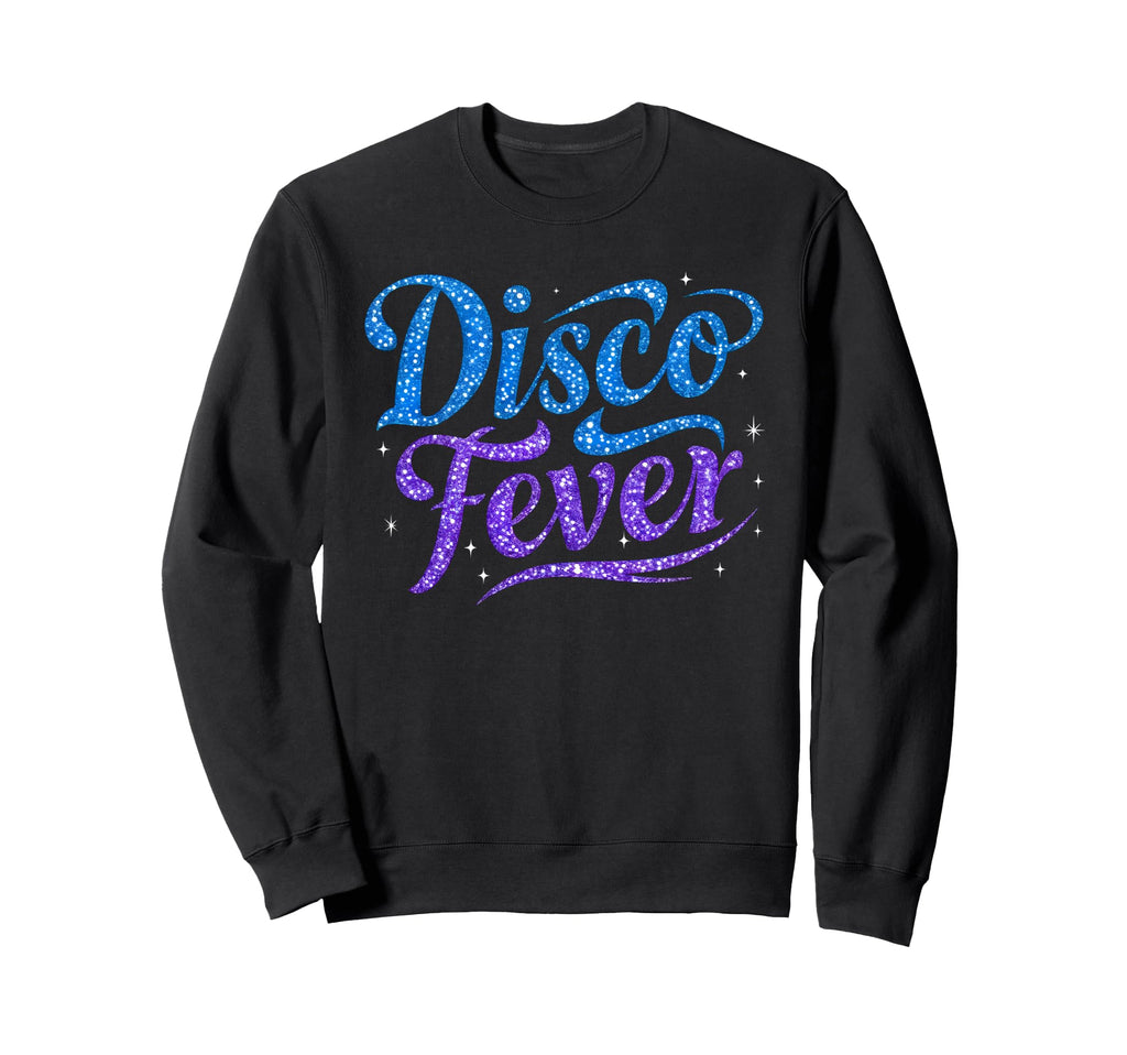 Disco Fever 70S 80S Family Party Sweatshirt - Graphic Print Men Women - T-Shirt, Sweatshirt, Hoodie