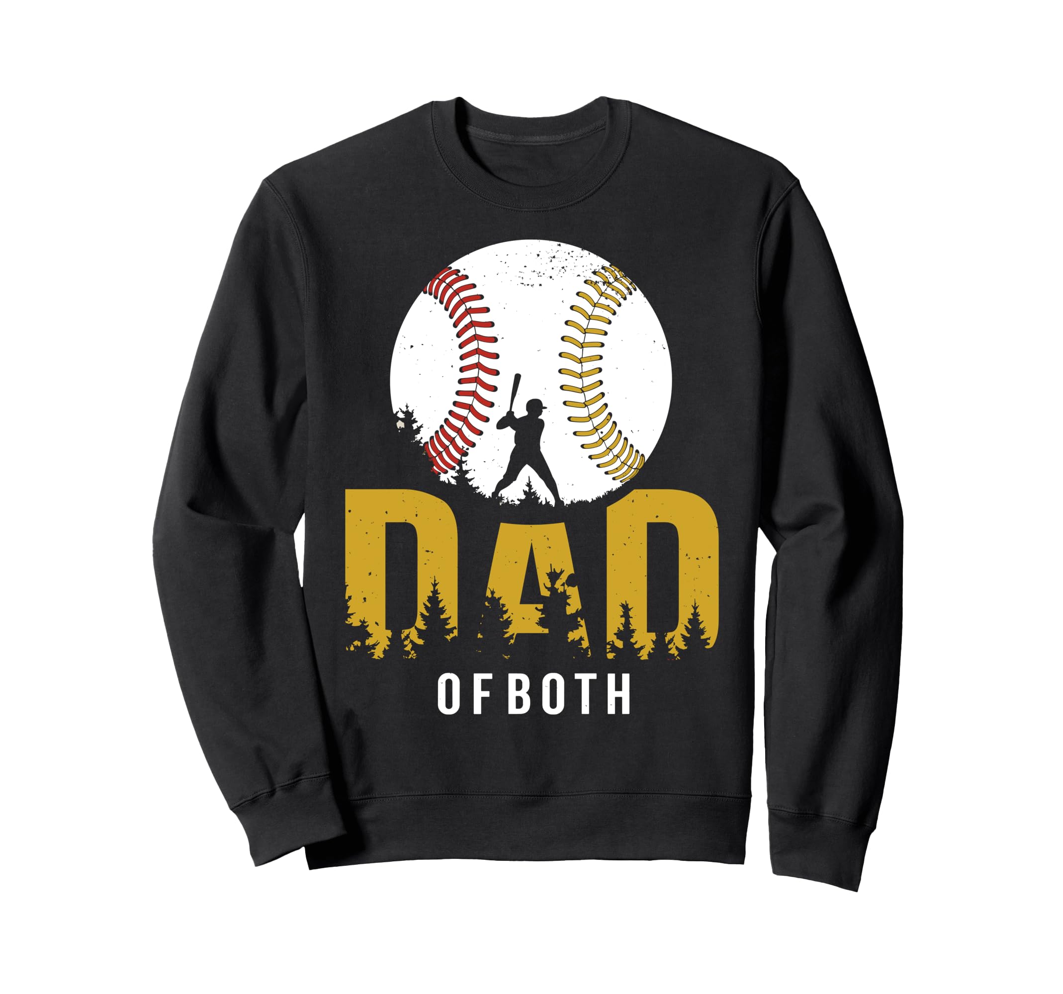 Dad Both Funny Dad Baseball Softball Sweatshirt - Graphic Print for Adults - T-Shirt, Sweatshirt, Hoodie