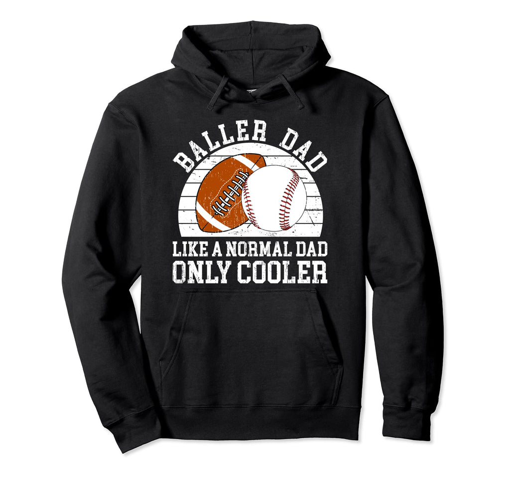 Baller Dad Baseball Football Dad Hoodie - Aesthetic Graphic for Adults - T-Shirt, Sweatshirt, Hoodie
