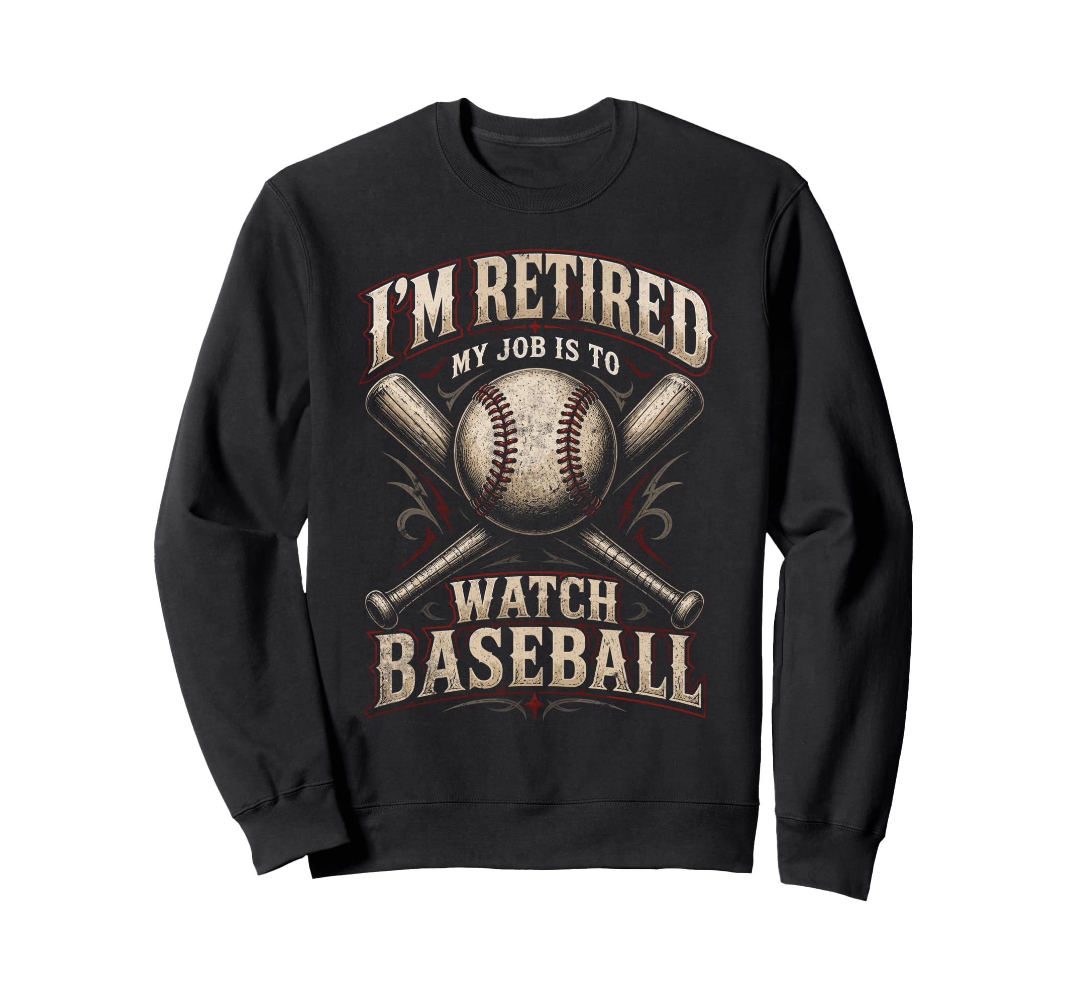Retired My Job Is To Watch Baseball Fan Sweatshirt - Unique Graphic Unisex - T-Shirt, Sweatshirt, Hoodie