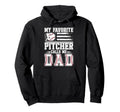 My Favorite Baseball Pitcher Dad Hoodie - Aesthetic Graphic for Adults - T-Shirt, Sweatshirt, Hoodie