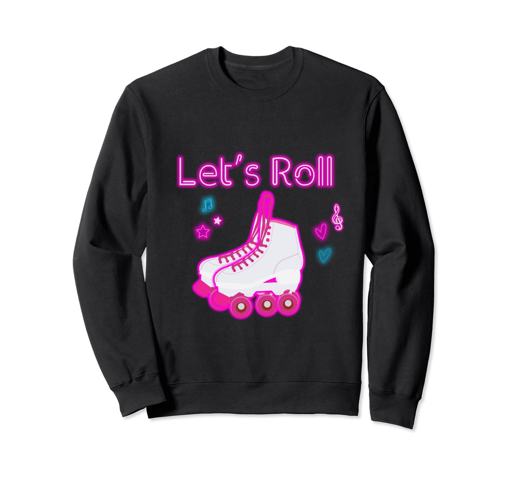 Lets Roll Roller Skating Skater Skate Sweatshirt - Minimalist Print Unisex - T-Shirt, Sweatshirt, Hoodie