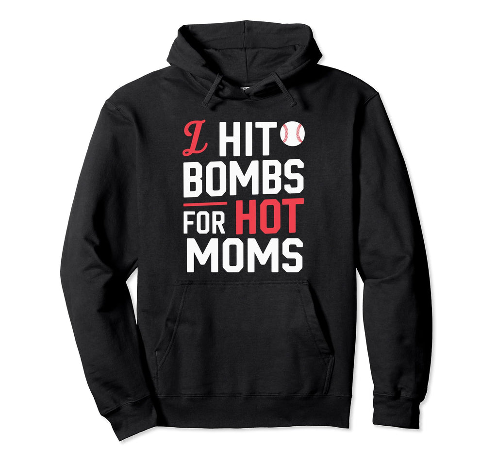 I Hit Bombs Hot Moms Baseball Hoodie - Unique Graphic for Adults - T-Shirt, Sweatshirt, Hoodie