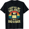 I Keep All My Dad Jokes In A Dad-A-Base - Adult & Kids T-Shirts, Sweatshirts & Hoodies apparel design preview 1