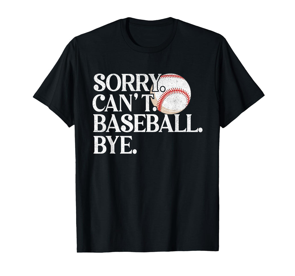 Baseball Mom Mama Mothers Day Sorry T-Shirt - Fun Novelty Design Unisex - T-Shirt, Sweatshirt, Hoodie