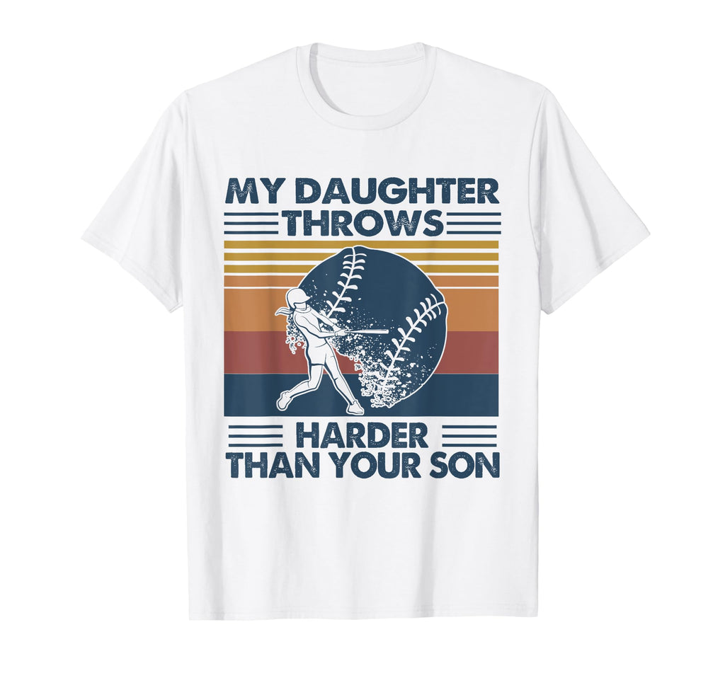 My Daughter Throws Harder Than Your Son T-Shirt - Streetwear Style Unisex - T-Shirt, Sweatshirt, Hoodie