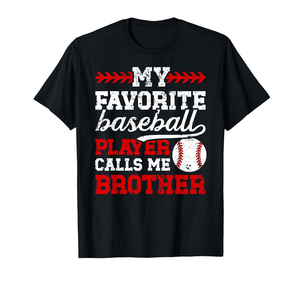 My Favorite Baseball Player Brother T-Shirt - Novelty Apparel for Adults - T-Shirt, Sweatshirt, Hoodie