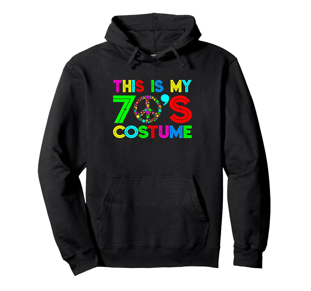 This Is My 70S Costume 70S Party 1970S Hoodie - Streetwear Style Unisex - T-Shirt, Sweatshirt, Hoodie