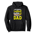 Funny Softball Dad Sports Team Player Hoodie - Streetwear Style Unisex - T-Shirt, Sweatshirt, Hoodie