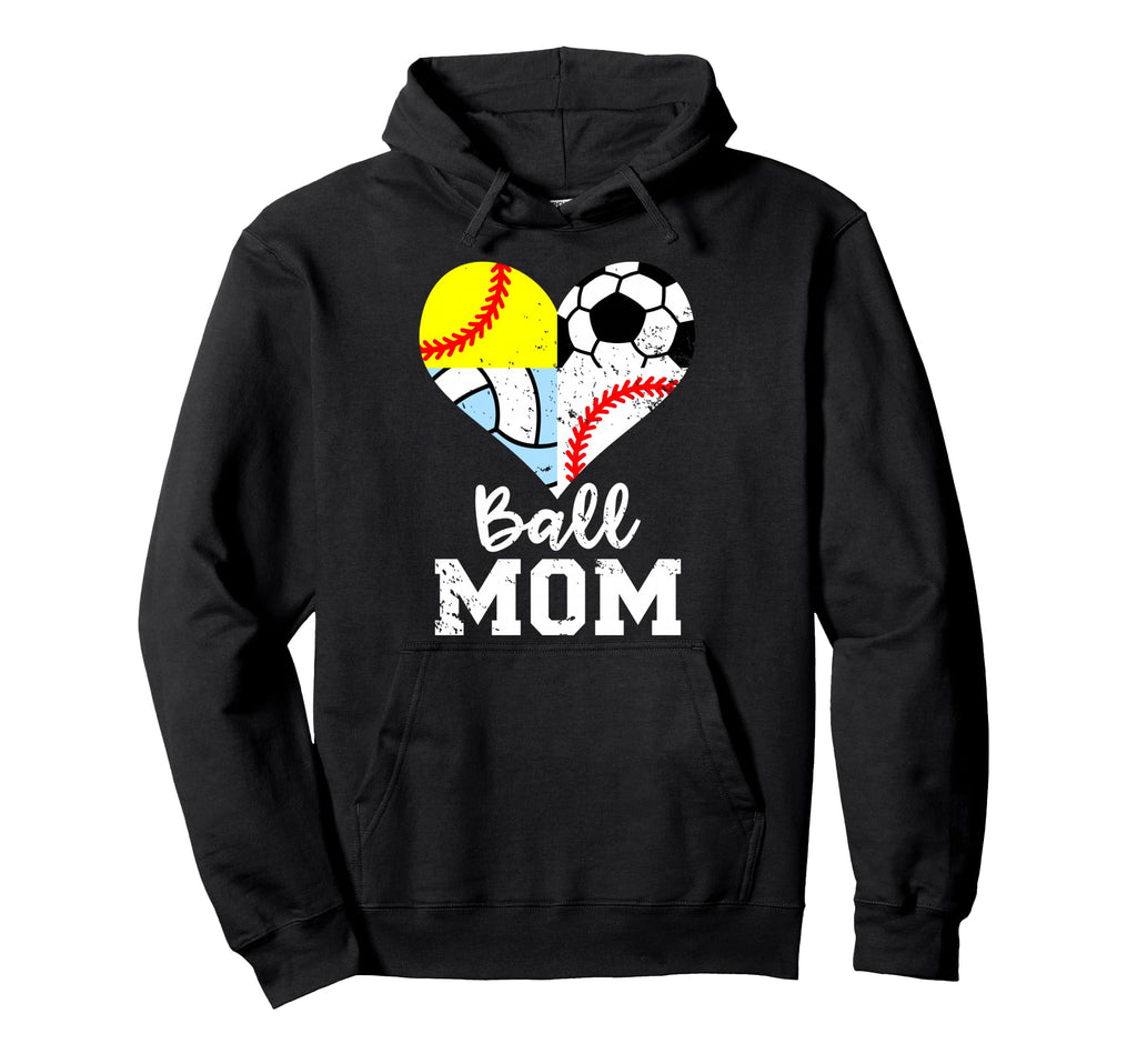Ball Mom Funny Soccer Baseball Softball Hoodie - Novelty Apparel Men Women - T-Shirt, Sweatshirt, Hoodie