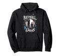 Baseball Dad Fathers Day Hoodie - Fun Novelty Design Men Women - T-Shirt, Sweatshirt, Hoodie