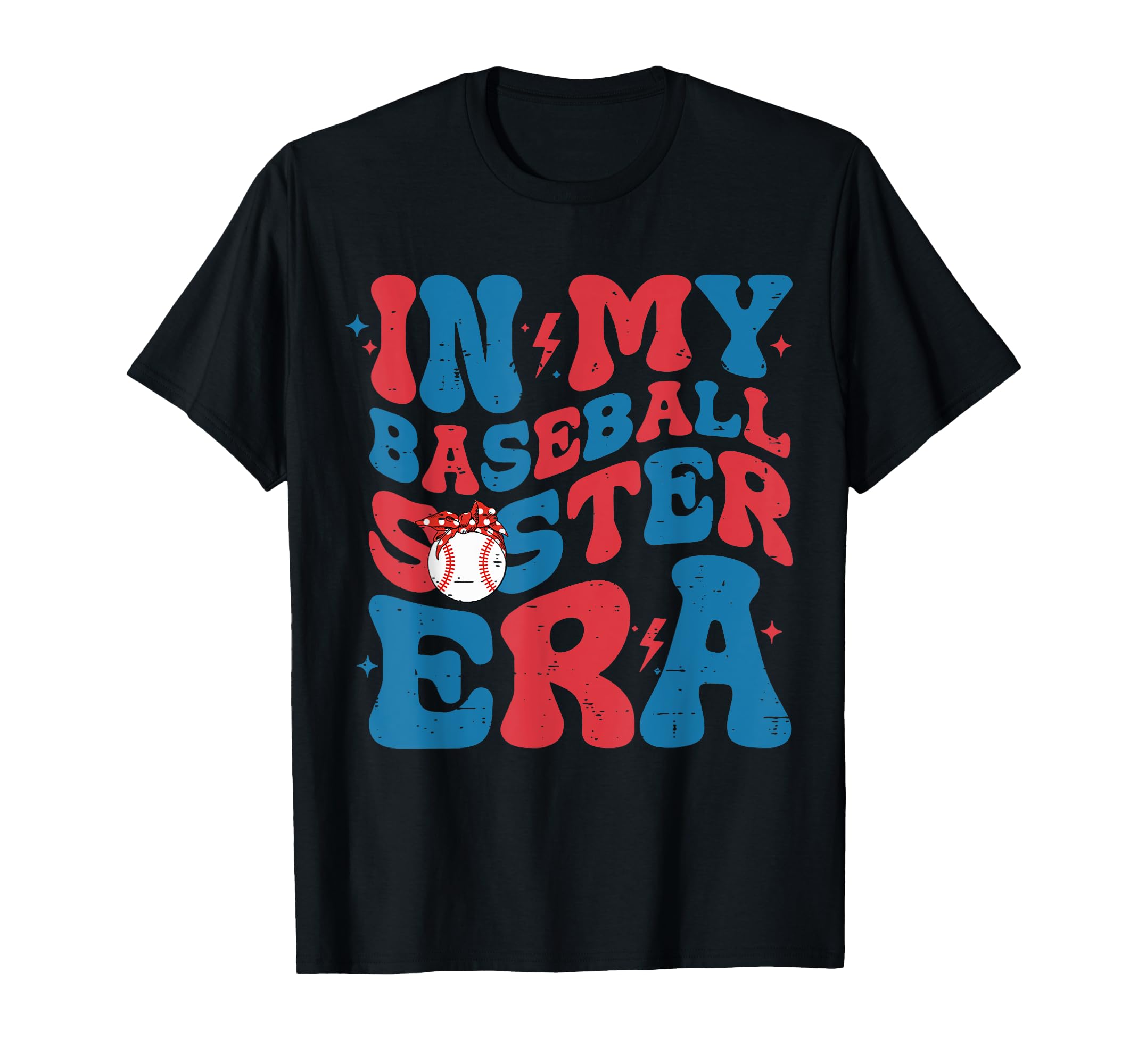 My Baseball Sister Era Funny Game T-Shirt - Casual Everyday Wear Men Women - T-Shirt, Sweatshirt, Hoodie