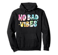 No Bad Vibes Positive Inspired Groovy Hoodie - Minimalist Print for Adults - T-Shirt, Sweatshirt, Hoodie