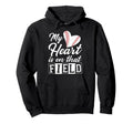 Funny My Heart Is That Field Baseball Hoodie - Novelty Apparel for Adults - T-Shirt, Sweatshirt, Hoodie