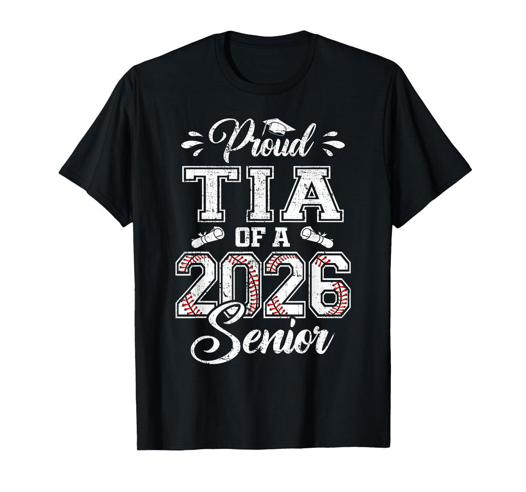 Proud Tia 2026 Senior Baseball Graduate T-Shirt - Graphic Print Men Women - T-Shirt, Sweatshirt, Hoodie