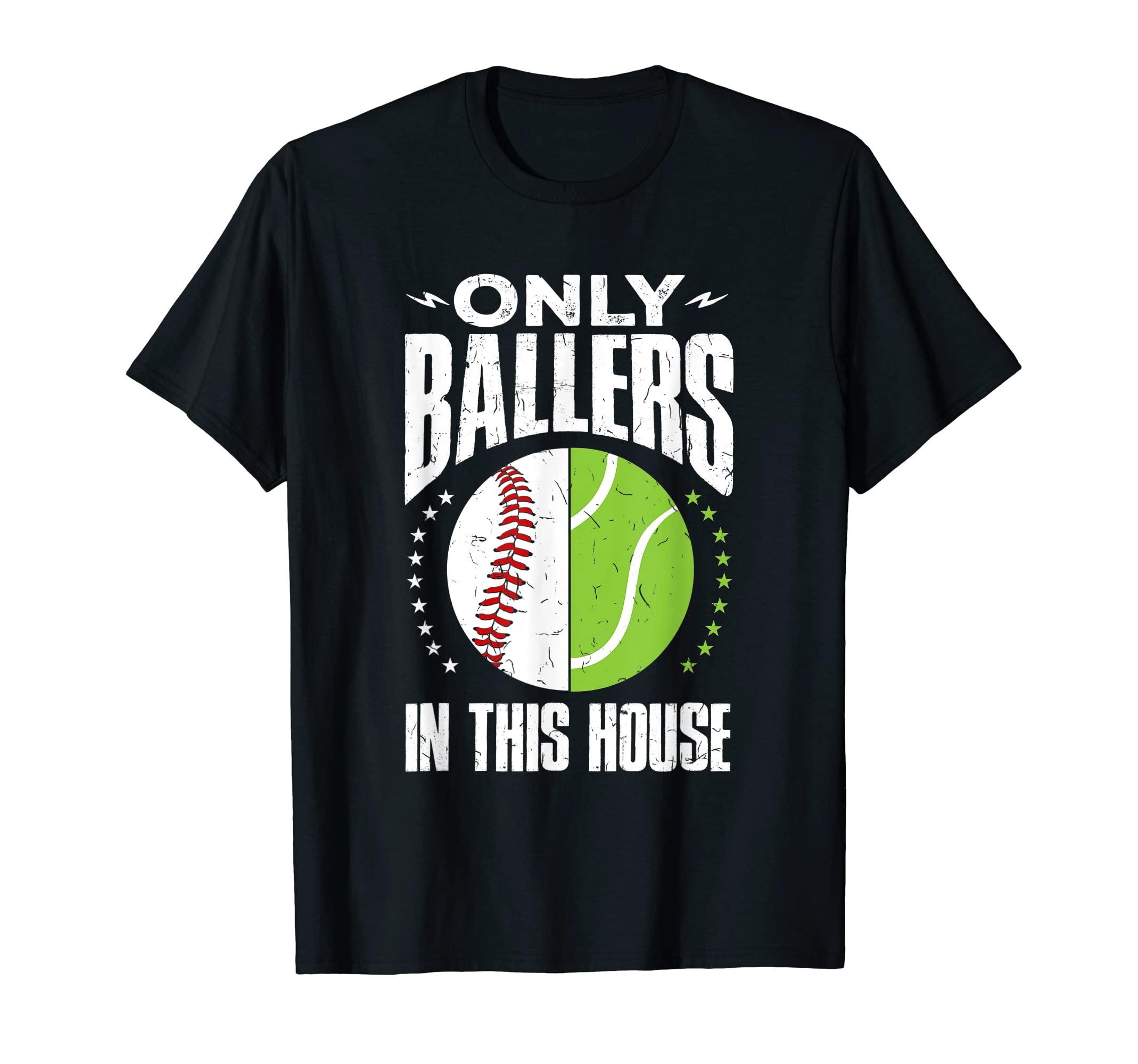 Only Ballers Ball Mom Dad Tennis Baseball T-Shirt - Unique Graphic Unisex - T-Shirt, Sweatshirt, Hoodie