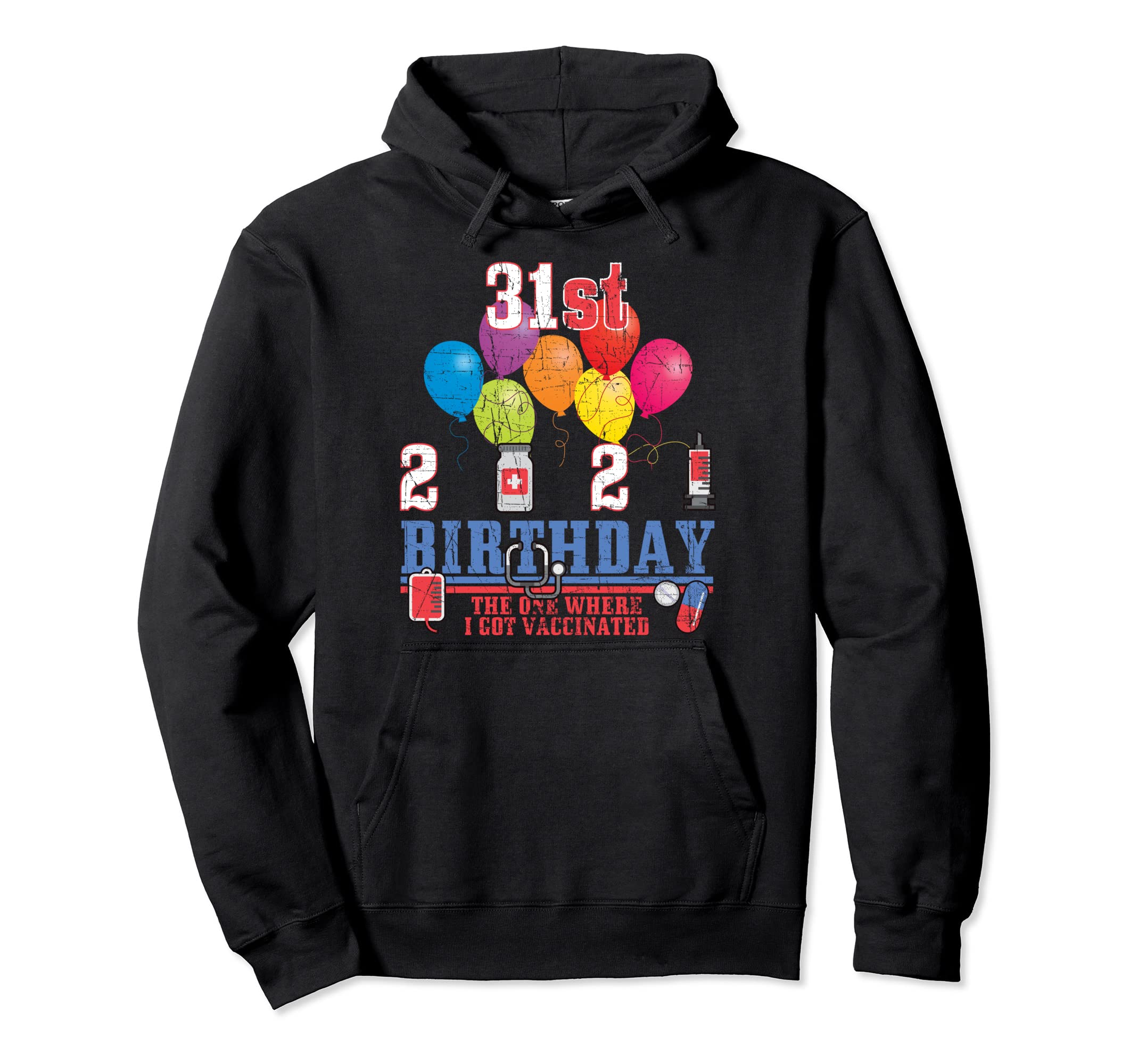 31St Birthday Vaccinated Distressed 2021 Hoodie - Unique Graphic Unisex - T-Shirt, Sweatshirt, Hoodie