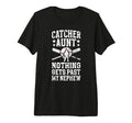 My Nephew Baseball Catcher Aunt T-Shirt - Novelty Apparel Men Women - T-Shirt, Sweatshirt, Hoodie