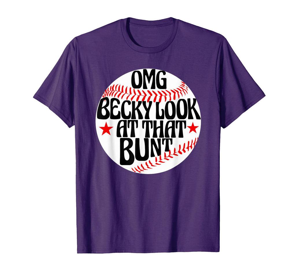 Omg Becky That Bunt Funny Baseball T-Shirt - Streetwear Style Men Women - T-Shirt, Sweatshirt, Hoodie