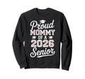 Proud Mommy 2026 Senior Baseball Sweatshirt - Casual Everyday Wear Unisex - T-Shirt, Sweatshirt, Hoodie