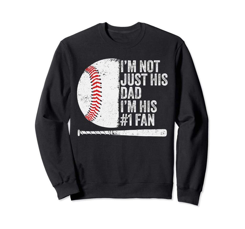 Im Not Just His Dad Im His 1 Fan Family Sweatshirt - Unique Graphic Unisex - T-Shirt, Sweatshirt, Hoodie