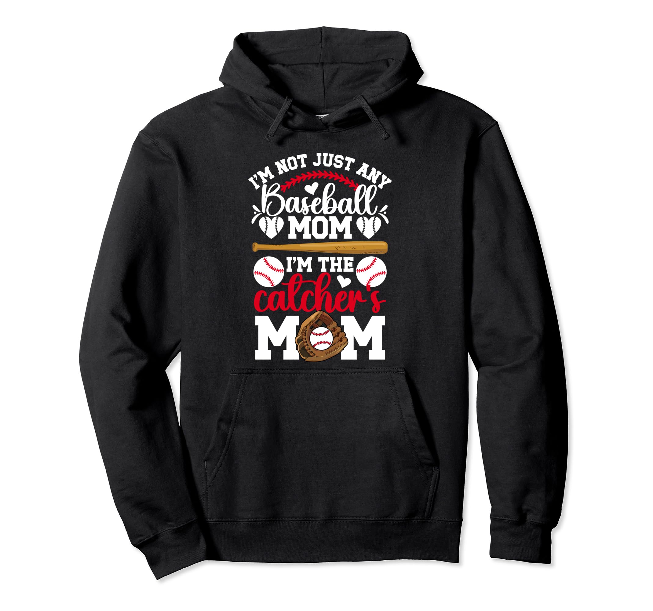 Im Baseball Catcher Mom Baseball Hoodie - Streetwear Style for Adults - T-Shirt, Sweatshirt, Hoodie