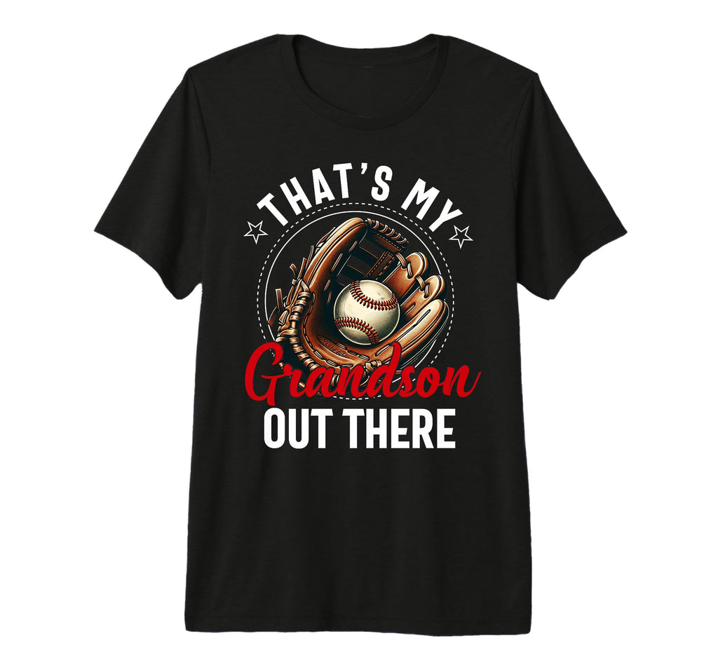 Thats My Grandson Out There Baseball T-Shirt - Unique Graphic Men Women - T-Shirt, Sweatshirt, Hoodie