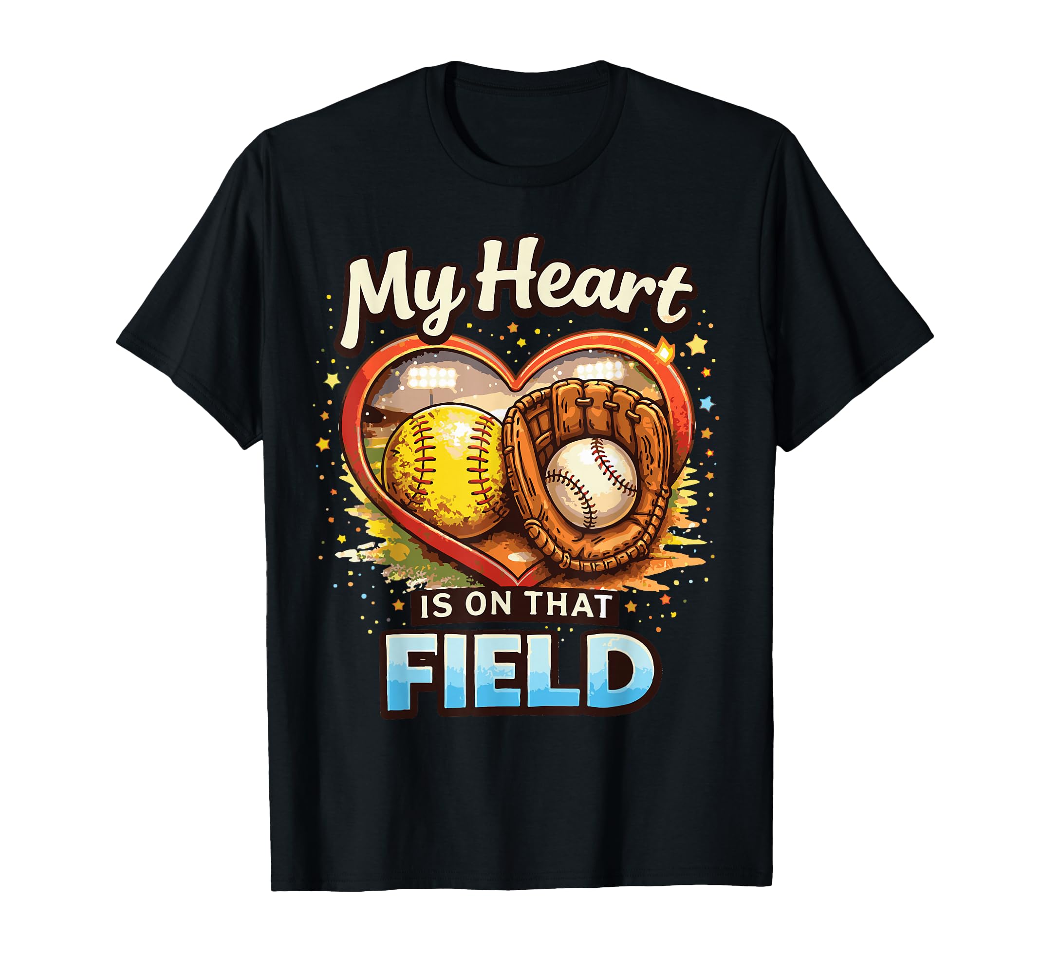 My Heart Is That Field Softball T-Shirt - Novelty Apparel Men Women - T-Shirt, Sweatshirt, Hoodie