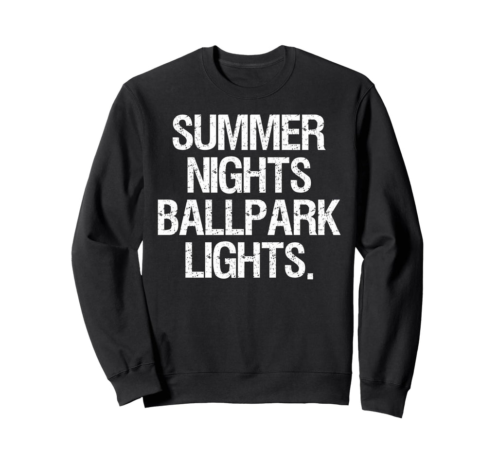 Summer Nights And Ballpark Lights Sweatshirt - Unique Graphic Men Women - T-Shirt, Sweatshirt, Hoodie
