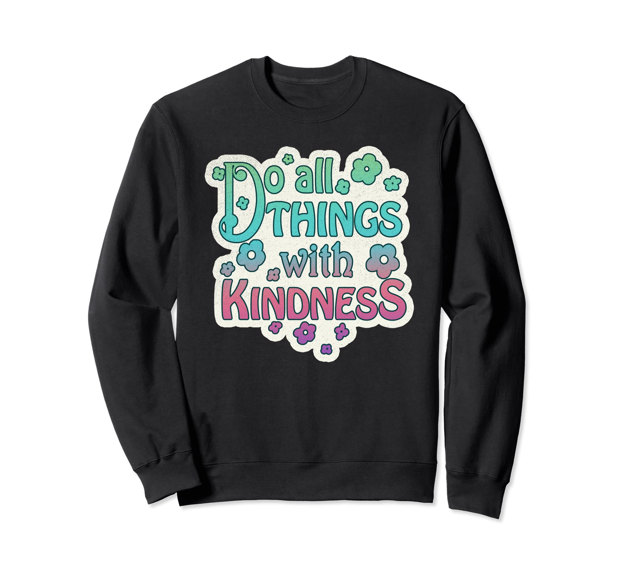 Grunge Hippie Kindness Boho Sweatshirt - Casual Everyday Wear Men Women - T-Shirt, Sweatshirt, Hoodie