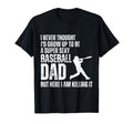 I Never Thought Id Grow Up To Be Super T-Shirt - Graphic Print for Adults - T-Shirt, Sweatshirt, Hoodie