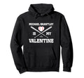 Michael Brantley Is My Valentines Day Hoodie - Unique Graphic Unisex - T-Shirt, Sweatshirt, Hoodie