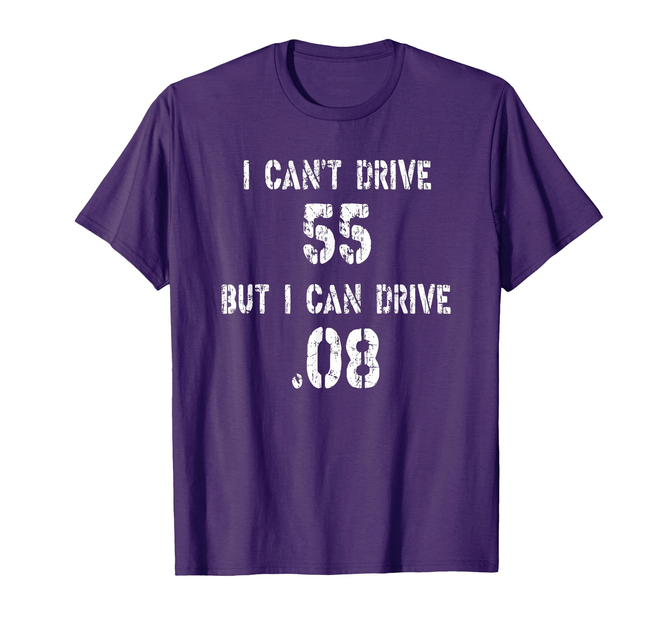 I Cant Drive 55 But I Can Drive 08 T-Shirt - Aesthetic Graphic Men Women - T-Shirt, Sweatshirt, Hoodie