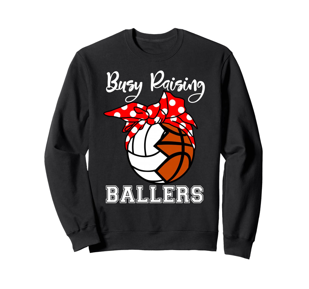 Busy Raising Ballers Funny Volleyball Sweatshirt - Custom Art Print Unisex - T-Shirt, Sweatshirt, Hoodie