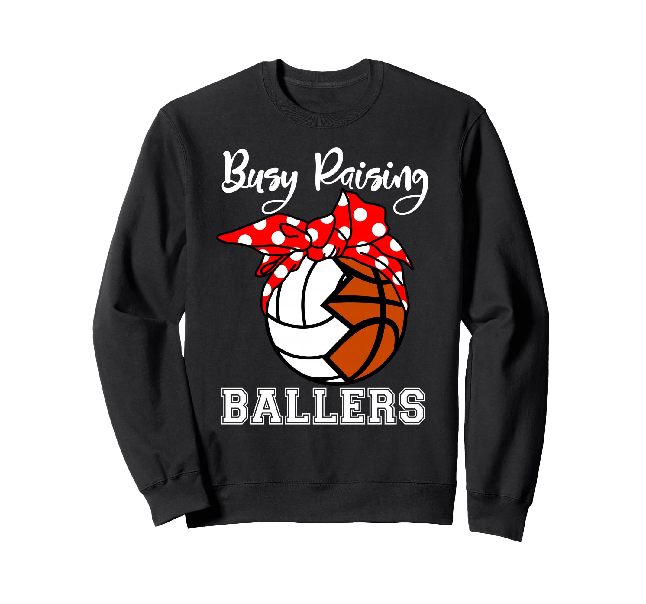 Busy Raising Ballers Funny Volleyball Sweatshirt - Custom Art Print Unisex - T-Shirt, Sweatshirt, Hoodie